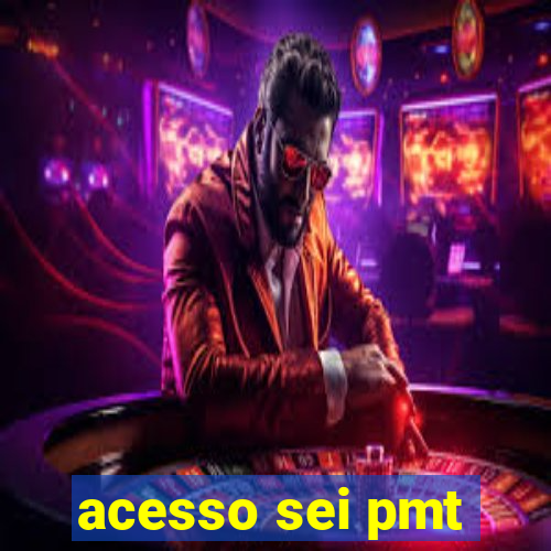 acesso sei pmt